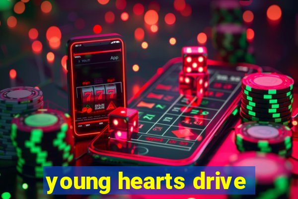 young hearts drive